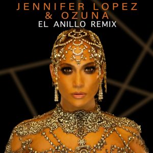 Jennifer Lopez Ft. Ozuna – El Anillo (Remix)