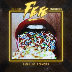 Gabo El De La Comision – FEFE (Spanish Remix)