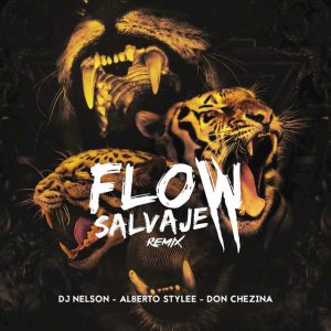 Alberto Stylee Ft Don Chezina – Flow Salvaje (Remix)