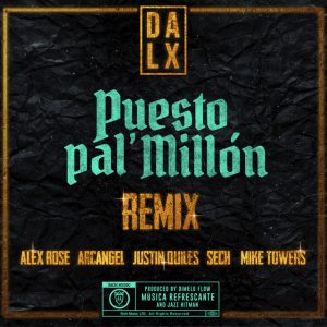 Dalex Ft. Arcangel, Justin Quiles, Alex Rose, Sech Y Mike Towers – Puesto Pal Millón (Remix)
