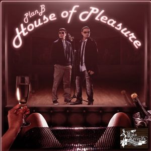 Plan B – House Of Pleasure