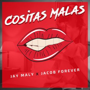 Jay Maly Ft. Jacob Forever – Cositas Malas