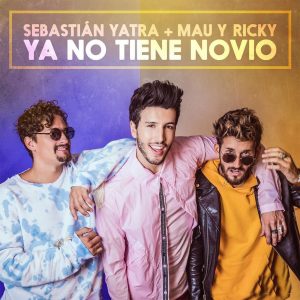 Sebastian Yatra, Mau y Ricky – Ya No Tiene Novio