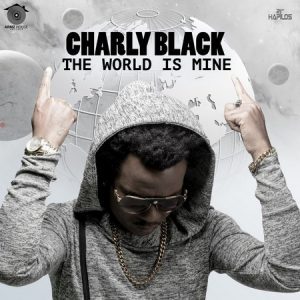 Charly Black –  The World Is Mine