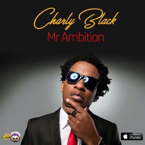 Charly Black – Mr Ambition