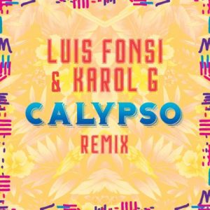 Luis Fonsi Ft Karol G, Andrés Torres, Mauricio Rengifo – Calypso (Remix)