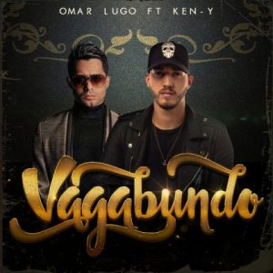Omar Lugo Ft Ken-Y – Vagabundo
