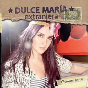 Dulce María – Extranjera (2011)