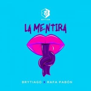 Brytiago Ft Rafa Pabon – La Mentira