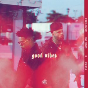 Fuego Ft Nicky Jam – Good Vibes