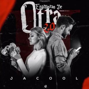 Jacool – Enamorao De Otra 2.0