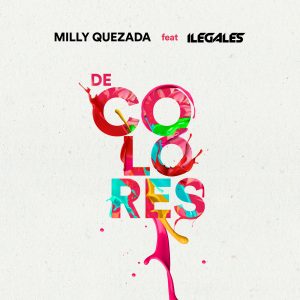 Milly Quezada Ft. Ilegales – De Colores