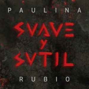 Paulina Rubio – Suave Y Sutil