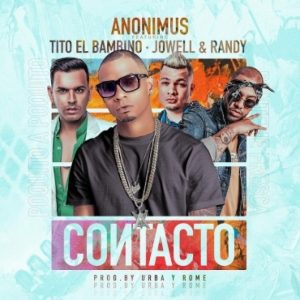 Anonimus Ft Tito El Bambino , Jowell y Randy – Contacto