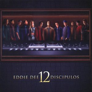 Eddie Dee – 12 Discipulos (2004)