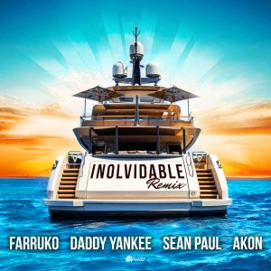 Farruko Ft. Daddy Yankee, Sean Paul y Akon – Inolvidable (Remix)