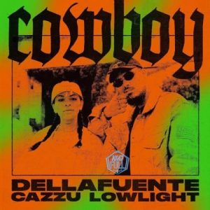 Dellafuente Ft Lowlight, Cazzu – Cowboy