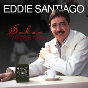 Eddie Santiago – Salsa Greatest Hits (2015)