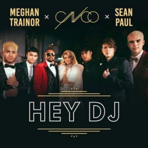 CNCO Ft Meghan Trainor, Sean Paul – Hey DJ