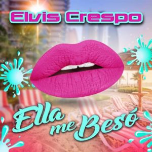 Elvis Crespo – Ella Me Besó