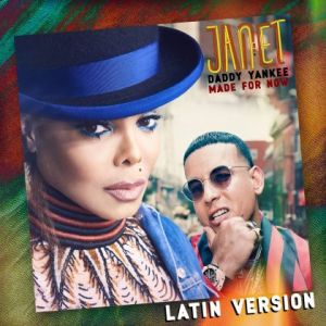 Janet Jackson Ft Daddy Yankee – Made For Now (Latin Version)