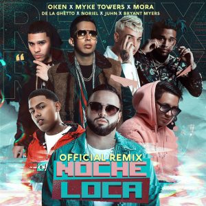Oken Ft. Mike Towers, Mora, De La Ghetto, Noriel, Juhn Y Bryant Myers – Noche Loca (Remix)