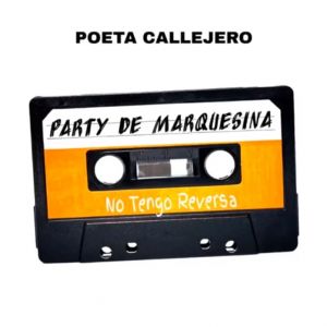Poeta Callejero – No Tengo Riversa (Party De Marquesina)