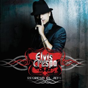 Elvis Crespo – Regresó El Jefe (2007)