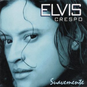 Elvis Crespo – Suavemente (Merengue)