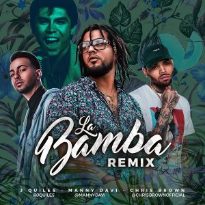 Justin Quiles Feat. Manny Davi Y Chris Brown – La Bamba
