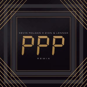 Kevin Roldan Ft. Zion Y Lennox – PPP (Remix)