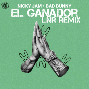 Nicky Jam Ft. Bad Bunny – El Ganador (LNR Remix) (Prod. Haku)