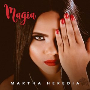 Martha Heredia – Magia