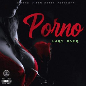 Lary Over – Porno