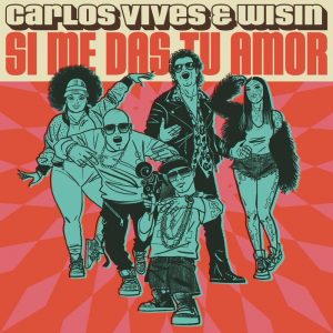 Carlos Vives Ft. Wisin – Si Me Das Tu Amor