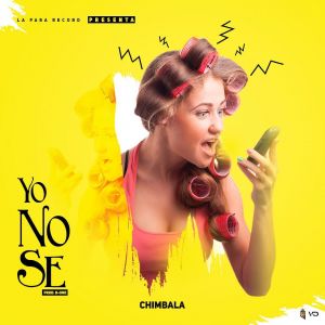 Chimbala – Yo No Se