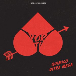 Quimico Ultra Mega – Por Ti