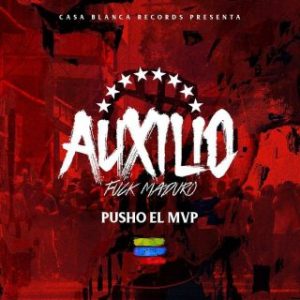 Pusho – Auxilio (Fuck Maduro)