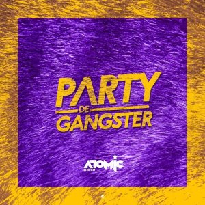 Atomic Otro Way – Party De Gangster