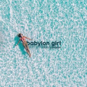 Danny Ocean – Babylon Girl