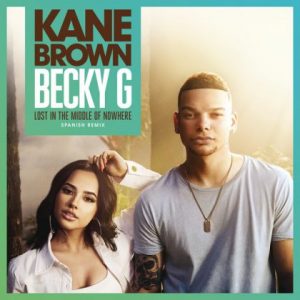 Kane Brown Ft Becky G – Lost in the Middle of Nowhere  (Spanish Remix)