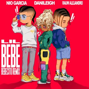 DaniLeigh Ft. Nio Garcia Y Rauw Alejandro – Lil Bebe (Bebecito Remix)