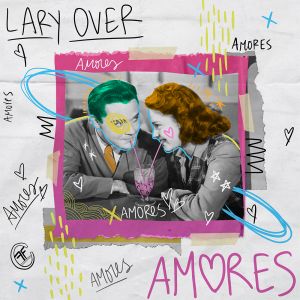 Lary Over – Amores
