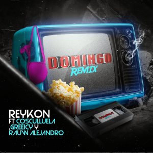Reykon Ft. Cosculluela,Greeicy Y Rauw Alejandro – Domingo (Remix)