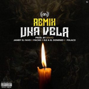 Jamby El Favo Ft Pacho El Antifecta, Ele A El Dominio, Polaco – Una Vela (Remix)