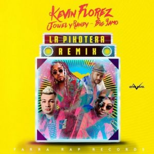 Kevin Florez Ft Jowell y Randy, Big Yamo – La Pikotera (Remix)