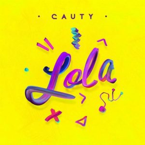 Cauty – Lola