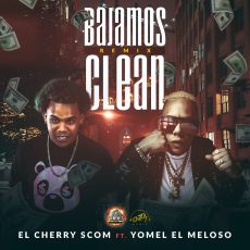 El Cherry Scom Ft Yomel El Meloso – Bajamos Clean (Remix)