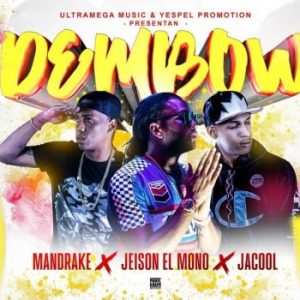 Mandrake Ft Jacool y Jeison el Mono – Dembow