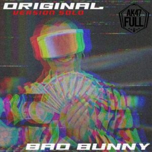 Bad Bunny – Original (Solo Version)